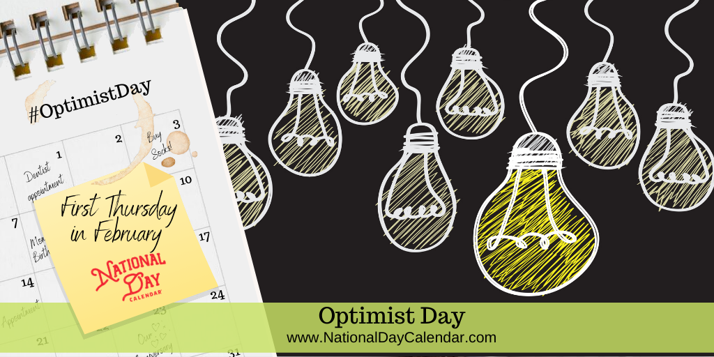 Thursday, February 3 is National..... Optimist Day Perry Daily Journal